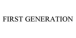 FIRST GENERATION
