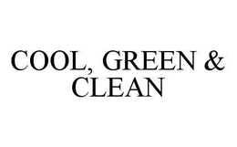 COOL, GREEN & CLEAN