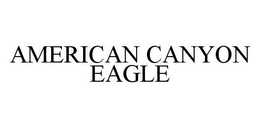 AMERICAN CANYON EAGLE