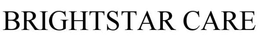 BRIGHTSTAR CARE