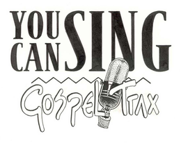 YOU CAN SING GOSPEL TRAX