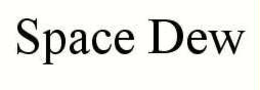 SPACE DEW