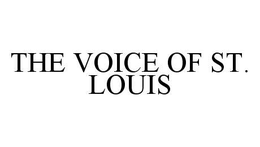 THE VOICE OF ST. LOUIS