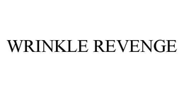 WRINKLE REVENGE