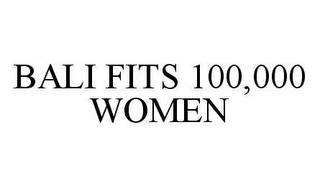 BALI FITS 100,000 WOMEN