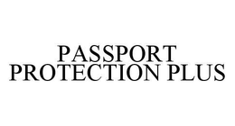 PASSPORT PROTECTION PLUS