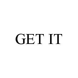 GET IT