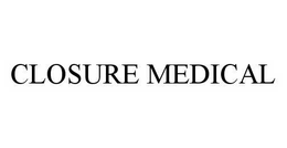 CLOSURE MEDICAL