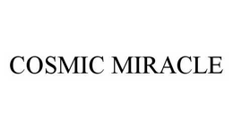COSMIC MIRACLE
