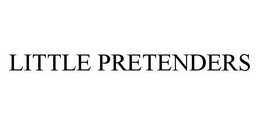 LITTLE PRETENDERS
