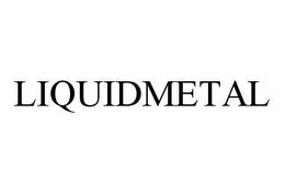 LIQUIDMETAL