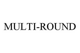 MULTI-ROUND