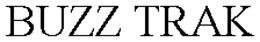 BUZZ TRAK