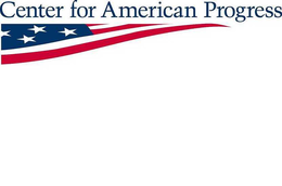 CENTER FOR AMERICAN PROGRESS
