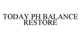 TODAY PH BALANCE RESTORE