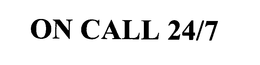 ON CALL 24/7