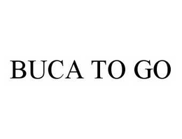 BUCA TO GO