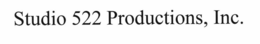 STUDIO 522 PRODUCTIONS, INC.