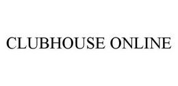CLUBHOUSE ONLINE