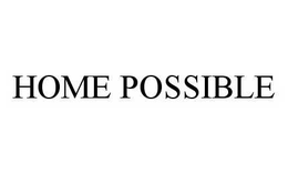 HOME POSSIBLE