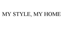 MY STYLE, MY HOME