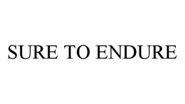 SURE TO ENDURE
