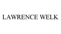 LAWRENCE WELK