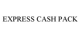 EXPRESS CASH PACK