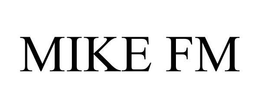 MIKE FM