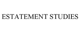 ESTATEMENT STUDIES