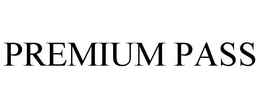 PREMIUM PASS