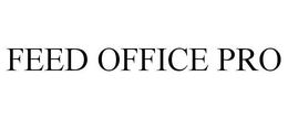FEED OFFICE PRO