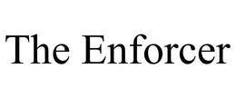 THE ENFORCER