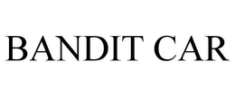 BANDIT CAR