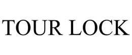 TOUR LOCK