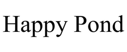 HAPPY POND