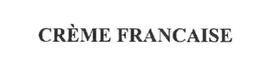 CRÈME FRANCAISE