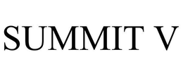 SUMMIT V