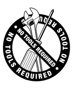 NO TOOLS REQUIRED