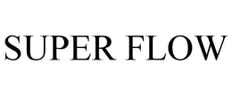 SUPER FLOW