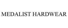 MEDALIST HARDWEAR