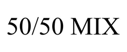 50/50 MIX