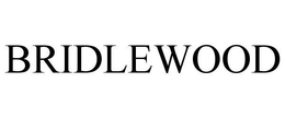 BRIDLEWOOD