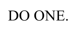 DO ONE.