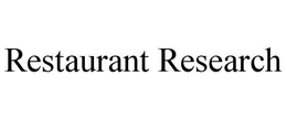 RESTAURANT RESEARCH