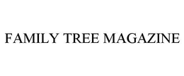 FAMILY TREE MAGAZINE
