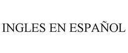 INGLES EN ESPAÑOL