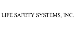 LIFE SAFETY SYSTEMS, INC.