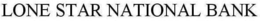 LONE STAR NATIONAL BANK