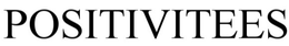 POSITIVITEES